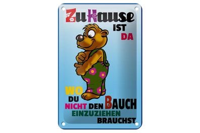 Blechschild 18 x 12 cm Zu Hause ist wo du den Bauch nicht einziehen brauchst