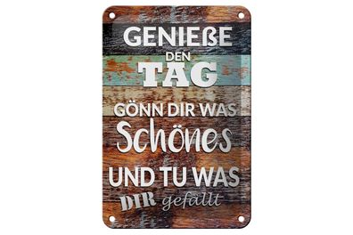 Blechschild 18 x 12 cm Genieße den Tag gönn dir was Schönes