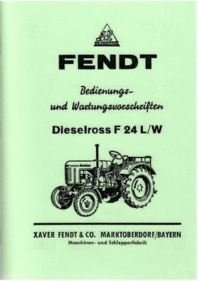Bedienungsanleitung Fendt Dieselross F 24 L und F24 W, Schlepper, Trecker, Traktor