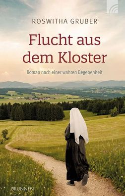 Flucht aus dem Kloster | Roswitha Gruber | Taschenbuch | 400 S. | Deutsch | 2025