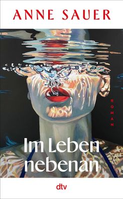 Im Leben nebenan | Anne Sauer | Buch | 272 S. | Deutsch | 2025