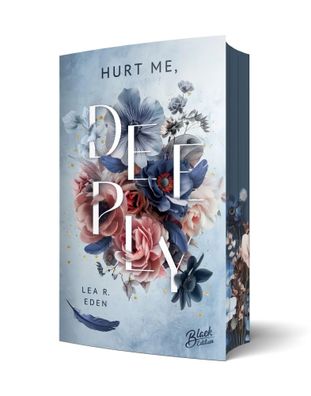 Hurt Me, Deeply Mit wunderschönem Farbschnitt | Lea R. Eden | Taschenbuch | 2025