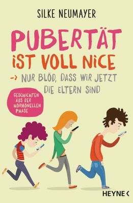Pubertät ist voll nice ... Nur blöd, dass wir jetzt die Eltern sind | Neumayer