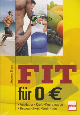 Fit für 0 Euro, Ausdauer, Kraft, Koordination, Beweglichkeit, Ernährung