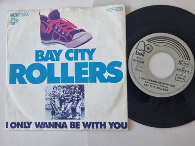 Bay City Rollers - I Only Wanna Be With You 7'' Vinyl Germany