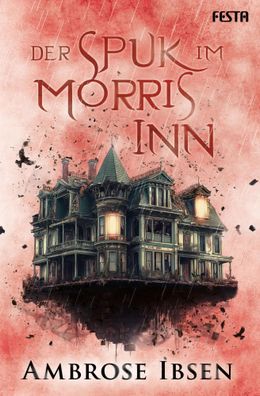 Der Spuk im Morris Inn | Ein Spukhaus-Thriller | Ambrose Ibsen | Taschenbuch