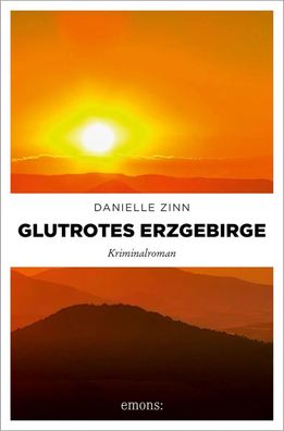 Glutrotes Erzgebirge | Kriminalroman | Danielle Zinn | Taschenbuch | 352 S