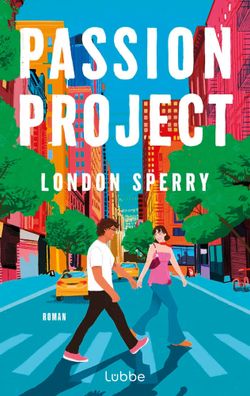 Passion Project | London Sperry | Taschenbuch | 400 S. | Deutsch | 2025 | Lübbe