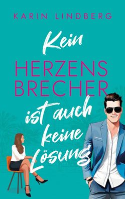 Kein Herzensbrecher ist auch keine Lösung | Karin Lindberg | Taschenbuch | 2025