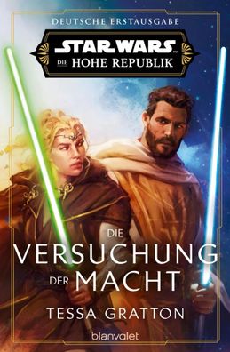 Star Wars(TM) Die Hohe Republik - Die Versuchung der Macht | Tessa Gratton
