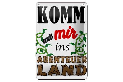 Blechschild 18 x 12 cm Komm mit mir ins Abenteuerland