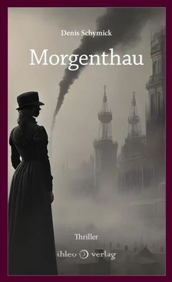 Morgenthau | Denis Schymick | Taschenbuch | Klappenbroschur | 256 S. | Deutsch