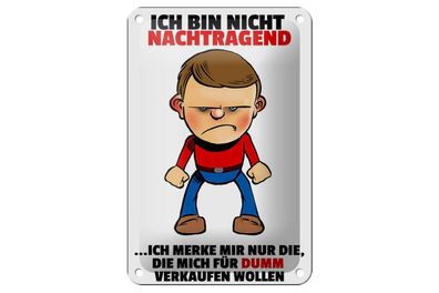 Blechschild 18 x 12 cm Ich bin nicht nachtragend merke mir