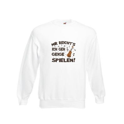 Mir reichts ich geh Geige Spielen | Musik | Geige Sweatshirt Weiß