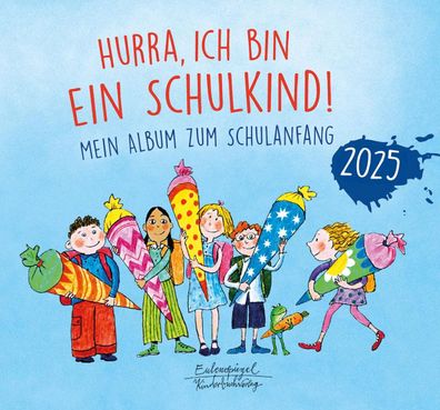 Hurra, ich bin ein Schulkind! 2025 | Mein Album zum Schulanfang | Buch | 44 S