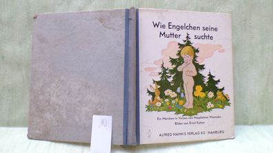 Wie Engelchen seine Mutter suchte Magdalene Wannske Alfred Hahn´s Ernst Kutzer