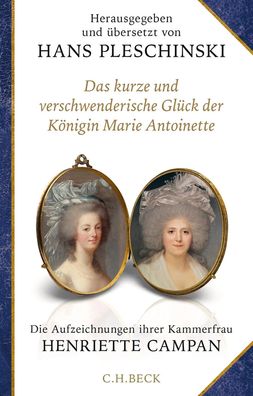 Das kurze und verschwenderische Glück der Königin Marie Antoinette | Campan