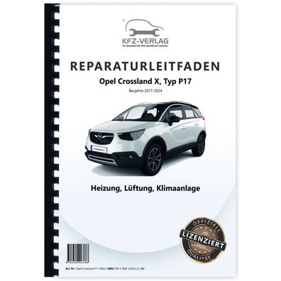 Opel Crossland Typ P17 2017-2024 Heizung Lüftung Klimaanlage Reparaturanleitung