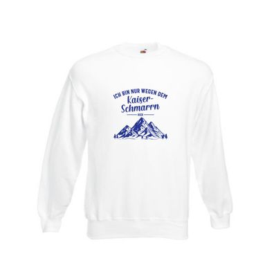 Nur wegen Kaiserschmarrn hier | Berge | Bäume Sweatshirt Weiß