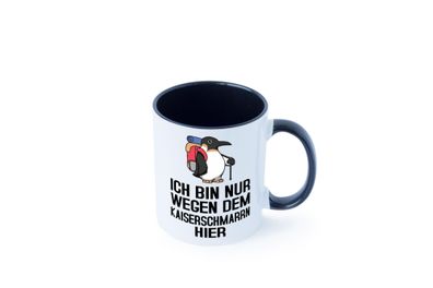 Nur wegen Kaiserschmarrn hier | Pinguin | Rucksack Tasse - Geschenk