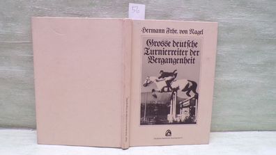 Hermann Freiherr von Nagel Große deutsche Turnierreiter der Vergangenheit 1978