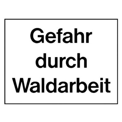 Zusatzschild "Gefahr durch Waldarbeit"