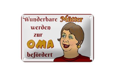 Blechschild 18 x 12 cm Wunderbare Mütter werden zur Oma befördert