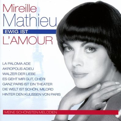 Mireille Mathieu: Mireille Mathieu: Ewig ist l'amour: Meine sc