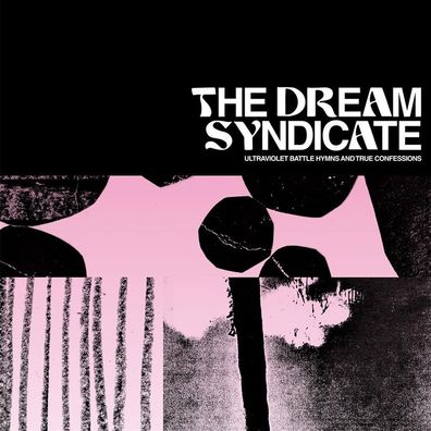 The Dream Syndicate: Ultraviolet Battle Hymns And True Confess