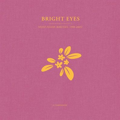 Bright Eyes: Bright Eyes: Noise Floor: A Companion EP (Raritie
