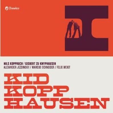 Kid Kopphausen (Gisbert zu Knyphausen & Nils Koppruch): I - Tr