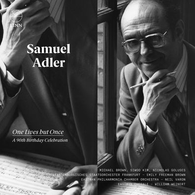 Samuel Adler: One Lives but Once-A 90th Birthday Celebration