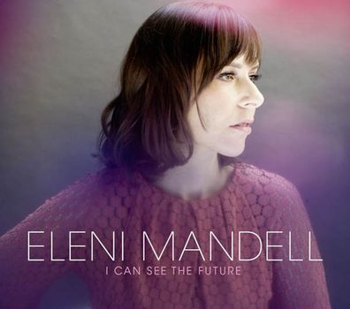 Eleni Mandell: Eleni Mandell - I Can See The Future - - (CD
