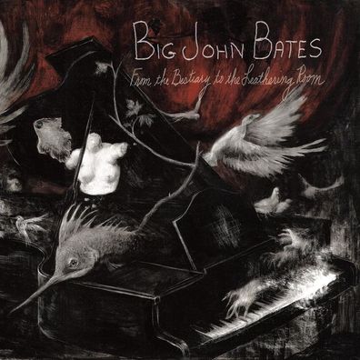 Big John Bates: Big John Bates: From The Bestiary To The Leath