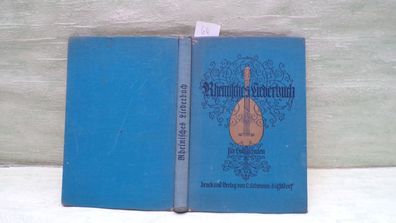 Rheinisches Liederbuch für Volksschulen Schwann Düsseldorf 7.5.1912 Bartel Schumacher