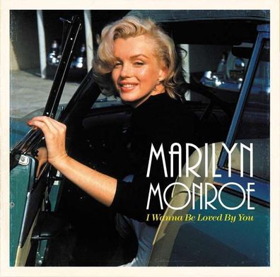 Marilyn Monroe: I Wanna Be Loved By You (remastered) (180g)