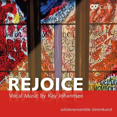 Kay Johannsen: Geistliche Chorwerke - "Rejoice" - Carus - (CD
