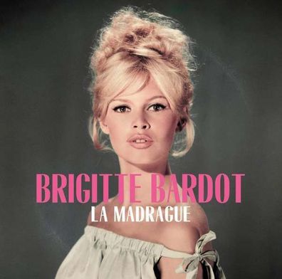 Brigitte Bardot: La Madrague (remastered) (180g) - Wagram Musi