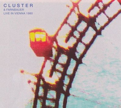 Cluster & Farnbauer: Cluster & Farnbauer: Live In Vienna 1980