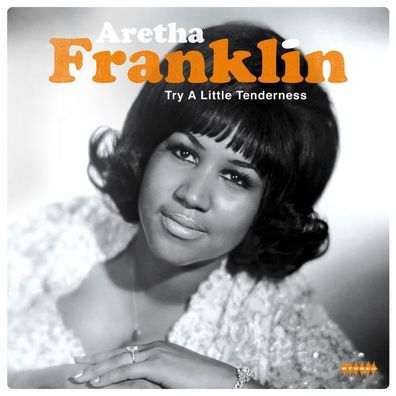 Aretha Franklin: Aretha Franklin - Try A Little Tenderness (re