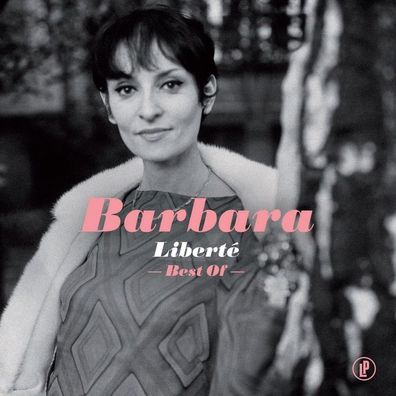 Barbara (1930-1997): Barbara (1930-1997) - Liberté - Best Of (
