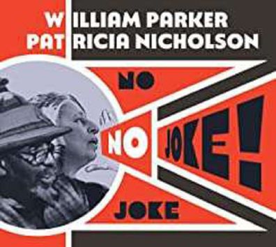 William Parker & Patricia Nicholson: No Joke - - (CD / N)