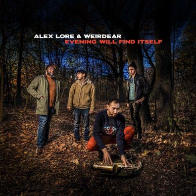 Alex LoRe & Weirdear: Evening Will Find Itself - - (CD / E)