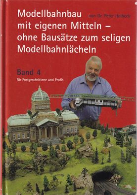 Holbeck: Modellbahnbau mit eigenen Mitteln ... Bd. 4, 2008 (L118)