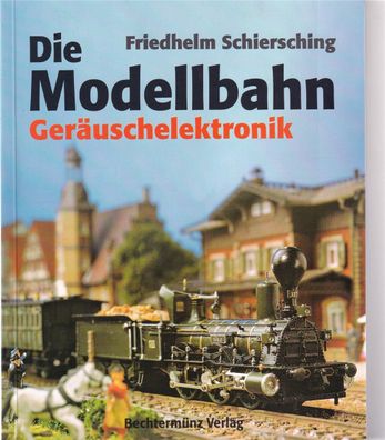 Schiersching: Die Modellbahn 5 - Geräuschelektronik, 1999 (L-142)