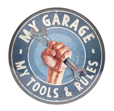 My Garage My Tools & Rules Blechschild 35 cm rund und Motiv geprägt