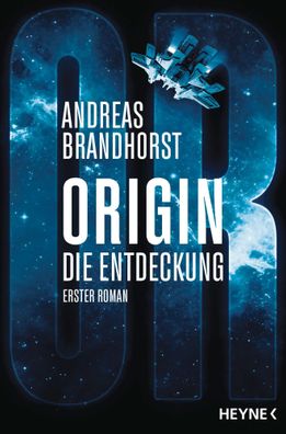 Origin - Die Entdeckung | Die Origin-Trilogie Band 1. Roman | Andreas Brandhorst
