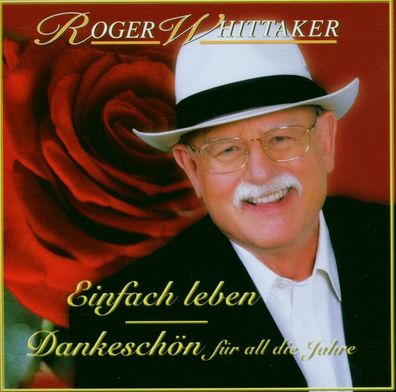 Roger Whittaker: Roger Whittaker: Einfach leben - Dankeschön f