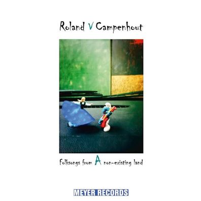 Roland Van Campenhout: Folksongs From A Non-Existing Land - Me