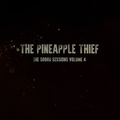 The Pineapple Thief: The Soord Sessions Volume 4 (180g) (Dark